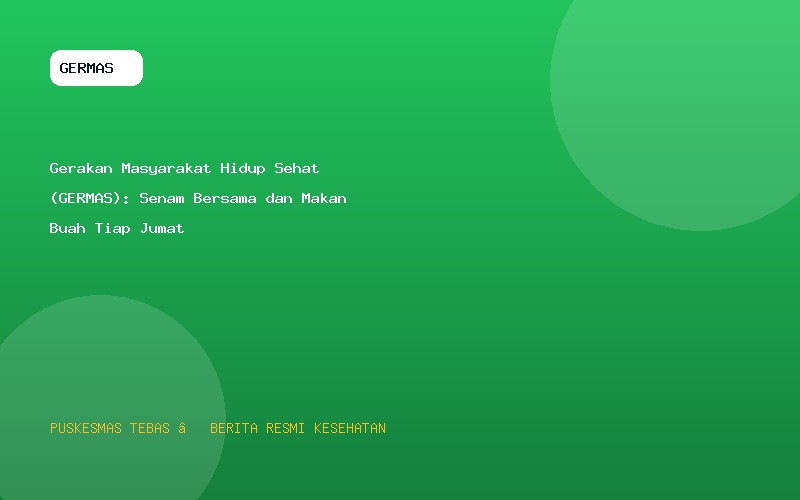 Gerakan Masyarakat Hidup Sehat (GERMAS): Senam Bersama dan Makan Buah Tiap Jumat